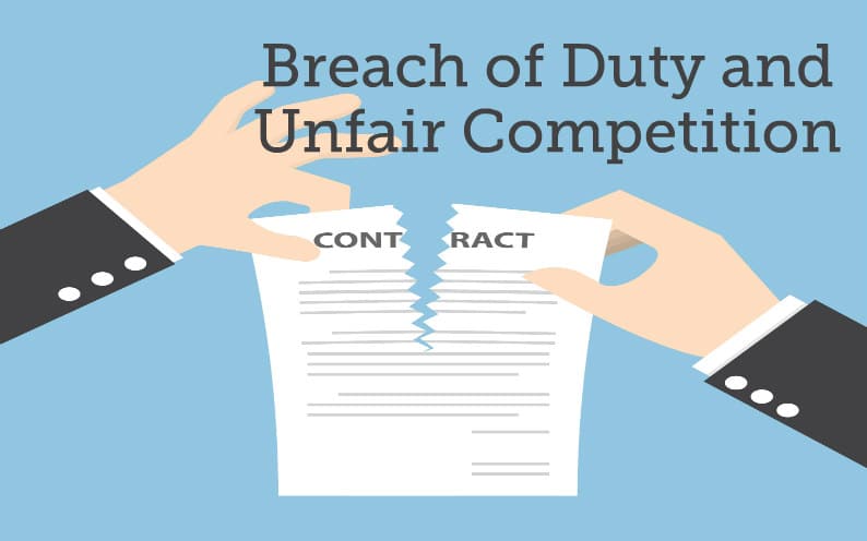 Breach of Duty and Unfair Competition